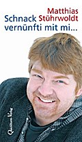 Schnack vernünfti mit mi...