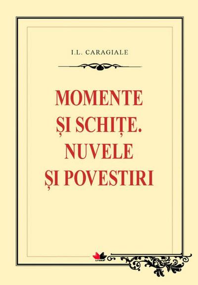 Momente ¿i schi¿e. Nuvele ¿i povestiri