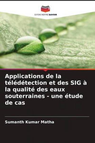 Applications de la télédétection et des SIG à la qualité des eaux souterraines - une étude de cas