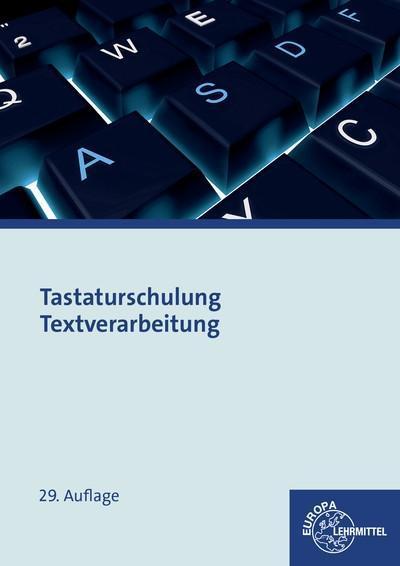 Tastaturschulung Textverarbeitung: Texteingabe, Textbearbeitung, Textgestaltung