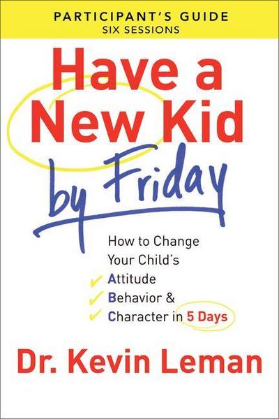 Have a New Kid by Friday Participant’s Guide
