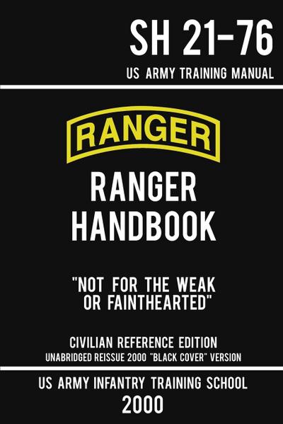 US Army Ranger Handbook SH 21-76 - "Black Cover" Version (2000 Civilian Reference Edition)