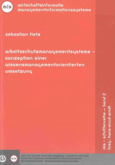 Arbeitsschutzmanagementsysteme - Konzeption einer wissensmanagementorientierten Umsetzung