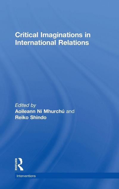 Critical Imaginations in International Relations