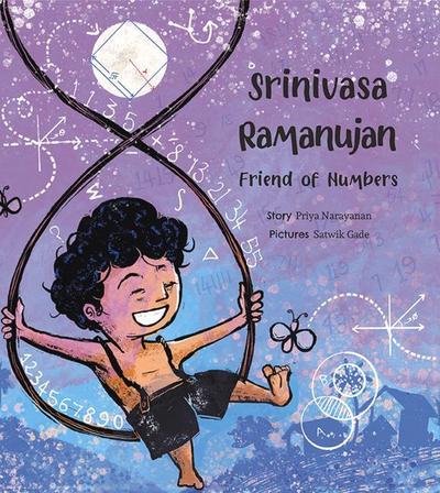 Srinivasa Ramanjuan: Friend of Numbers