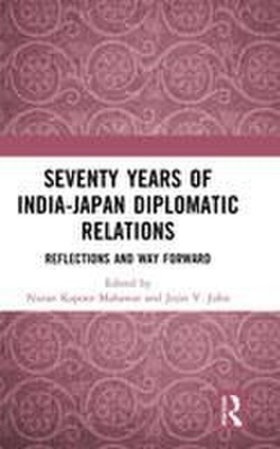 Seventy Years of India-Japan Diplomatic Relations
