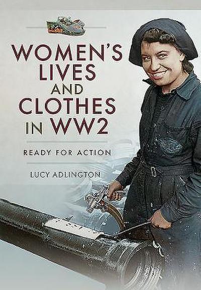 Women’s Lives and Clothes in Ww2