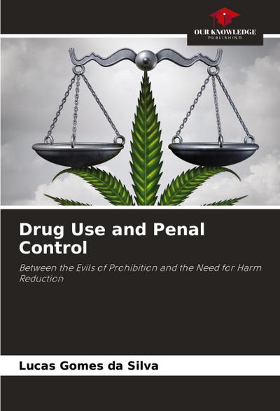 Drug Use and Penal Control