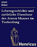 Lebensgeschichte und natürliche Ebentheur des Arme