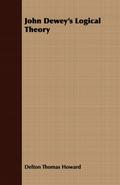John Dewey’s Logical Theory