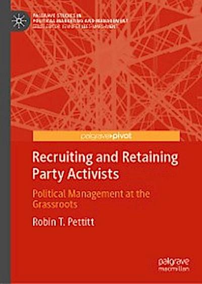 Recruiting and Retaining Party Activists