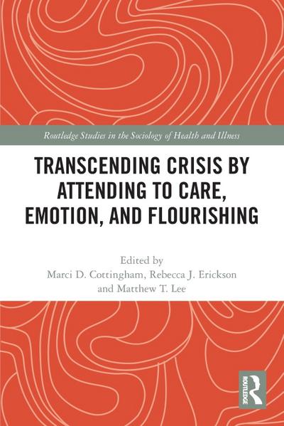 Transcending Crisis by Attending to Care, Emotion, and Flourishing
