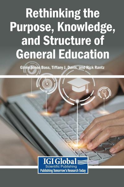 Rethinking the Purpose, Knowledge, and Structure of General Education