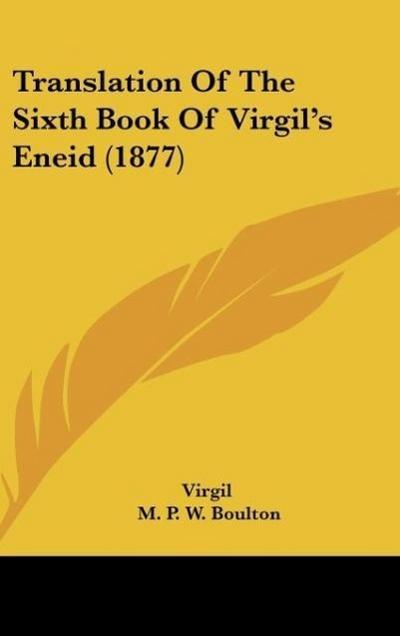 Translation Of The Sixth Book Of Virgil’s Eneid (1877)