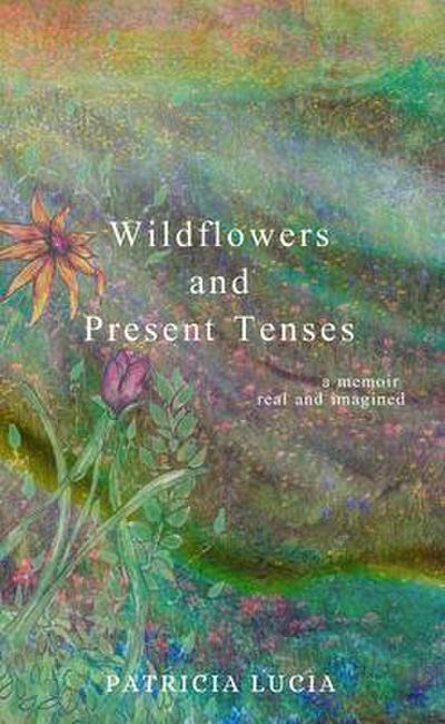 Wildflowers and Present Tenses