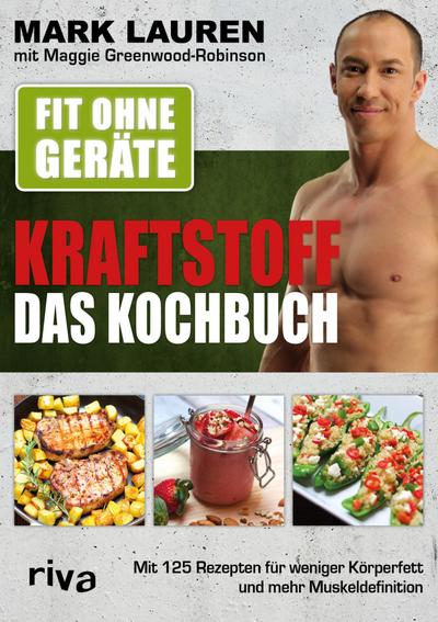 Fit ohne Geräte - Kraftstoff - Das Kochbuch