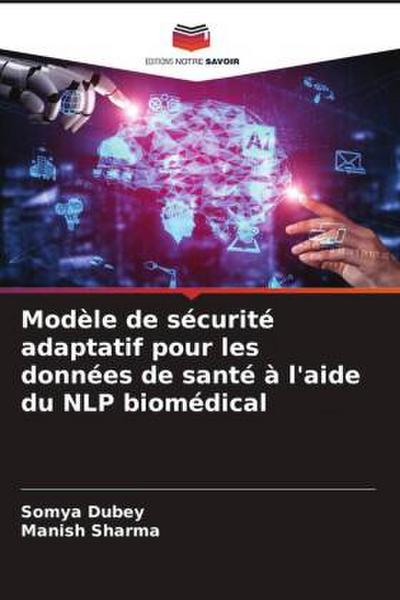 Modèle de sécurité adaptatif pour les données de santé à l’aide du NLP biomédical