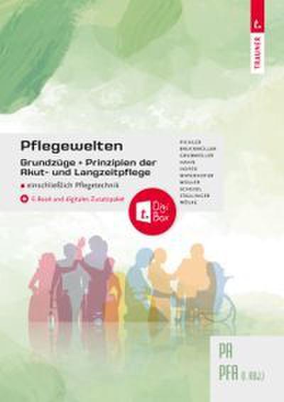 Pflegewelten - Grundzüge und Prinzipien der Akut- und Langzeitpflege PA/PFA (1. ABJ.) einschließlich Pflegetechnik