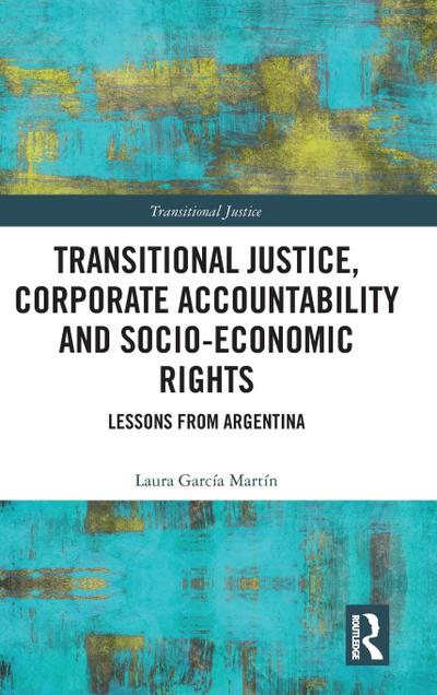 Transitional Justice, Corporate Accountability and Socio-Economic Rights