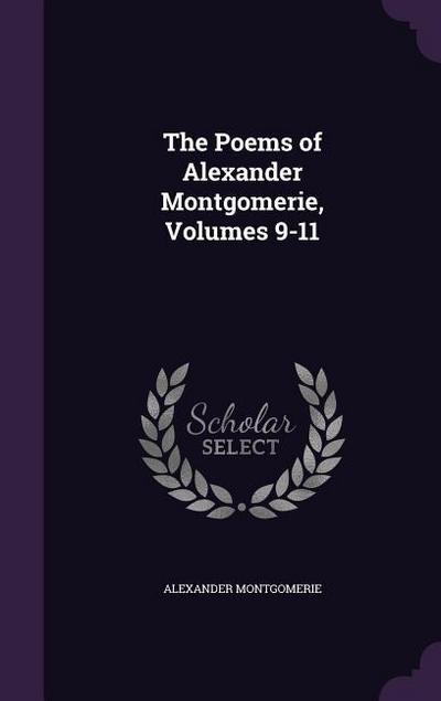 The Poems of Alexander Montgomerie, Volumes 9-11