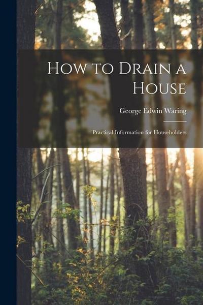 How to Drain a House: Practical Information for Householders