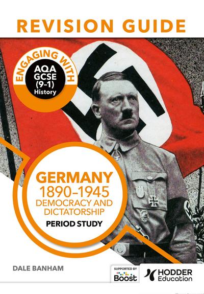 Engaging with AQA GCSE (9-1) History Revision Guide: Germany, 1890-1945: Democracy and dictatorship