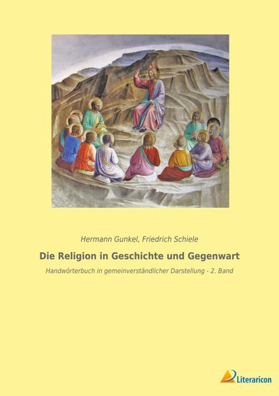 Die Religion in Geschichte und Gegenwart