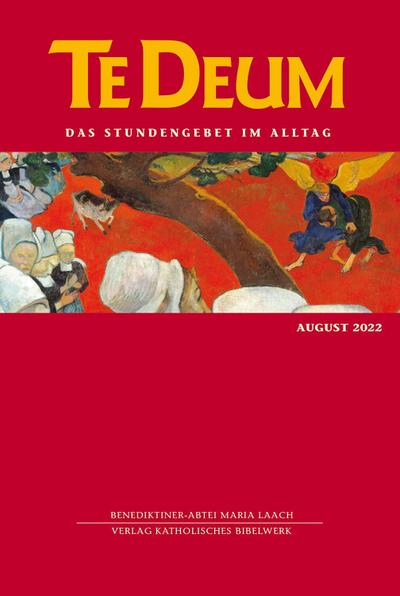 Te Deum 08/2022: Das Stundengebet im Alltag