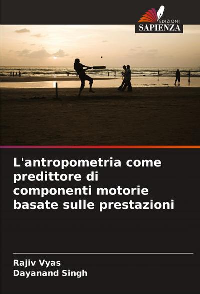 L’antropometria come predittore di componenti motorie basate sulle prestazioni