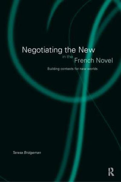 Negotiating the New in the French Novel