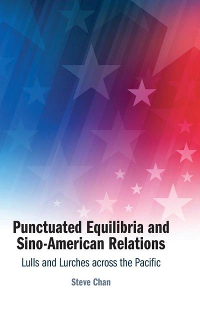 Punctuated Equilibria and Sino-American Relations