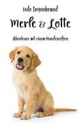 Merle & Lotte