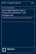 Die Entgeltregulierung im Telekommunikations- und 