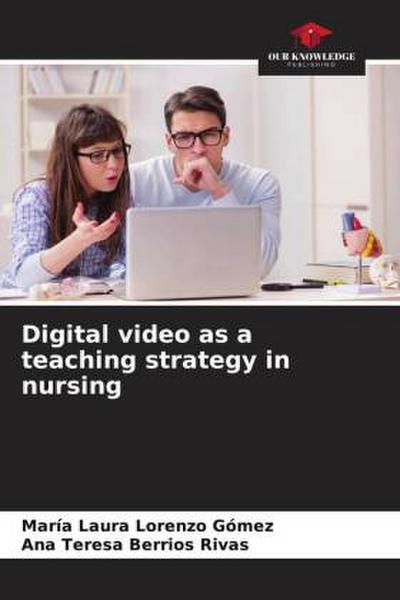 Digital video as a teaching strategy in nursing
