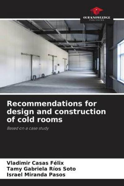 Recommendations for design and construction of cold rooms