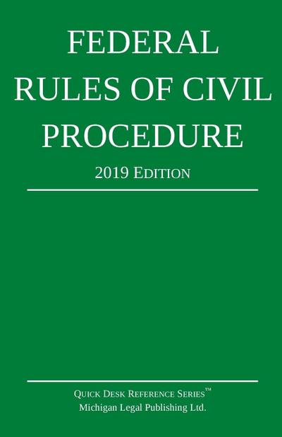 Federal Rules of Civil Procedure; 2019 Edition