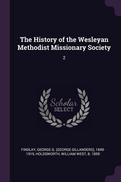 The History of the Wesleyan Methodist Missionary Society