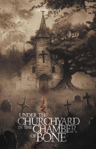 Under the Churchyard in the Chamber of Bone