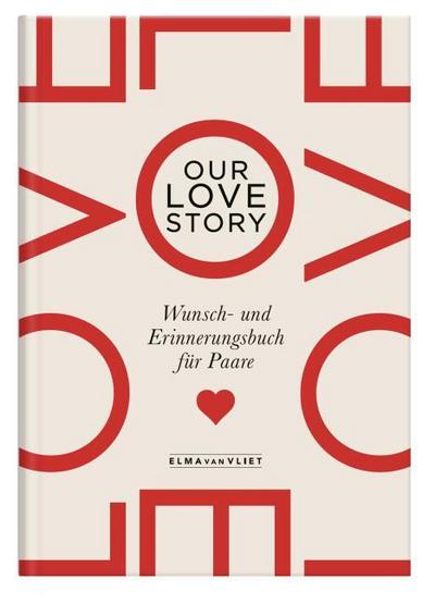 Our Lovestory: Wunsch- und Erinnerungsbuch für Paare | Die Bucketliste für Paare | Ein ausgefallenes und romantisches Geschenk zum Valentins-, Jahres- oder Hochzeitstag