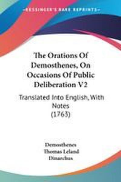 The Orations Of Demosthenes, On Occasions Of Public Deliberation V2