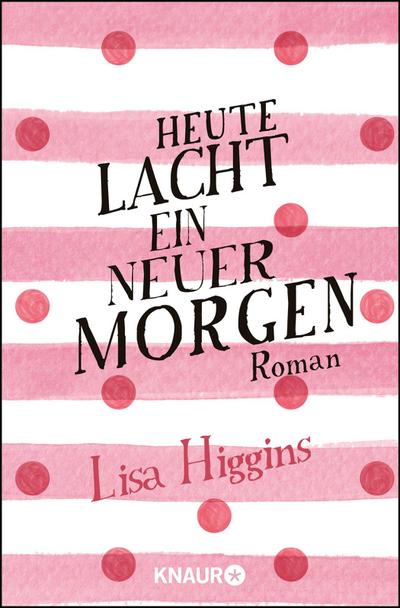 Heute lacht ein neuer Morgen: Roman