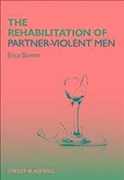 The Rehabilitation of Partner-Violent Men