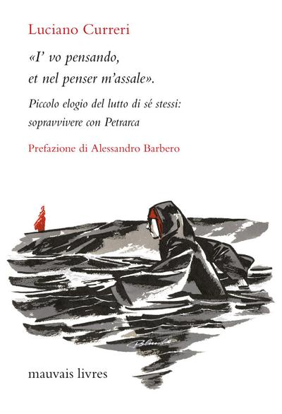 ’I’vo pensando, et nel penser m’assale’. Piccolo elogio del lutto di sé stessi: sopravvivere con Petrarca
