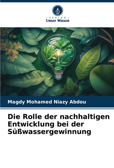 Die Rolle der nachhaltigen Entwicklung bei der Süßwassergewinnung