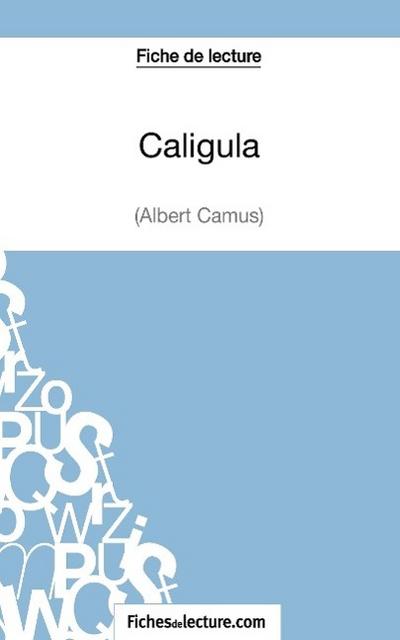 Fiche de lecture : Caligula d’Albert Camus