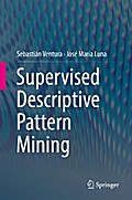 Supervised Descriptive Pattern Mining