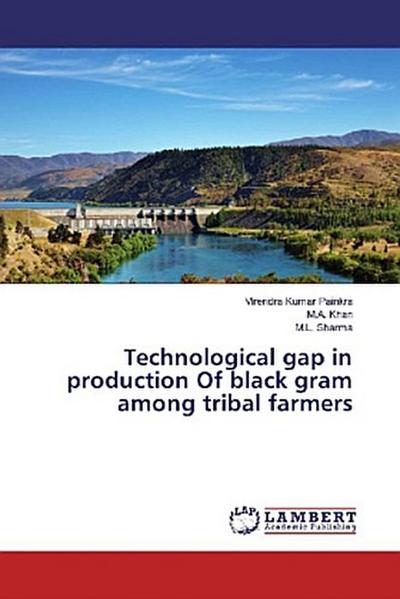 Technological gap in production Of black gram among tribal farmers