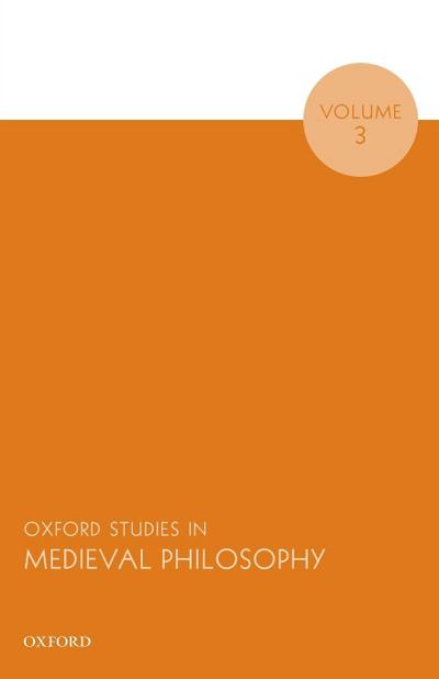 Oxford Studies in Medieval Philosophy, Volume 3 (UK)