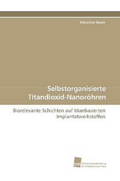 Selbstorganisierte Titandioxid-Nanoröhren