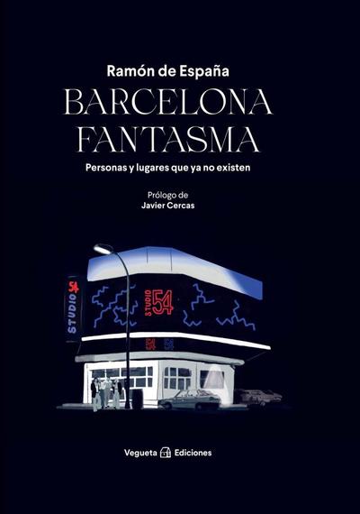 Barcelona Fantasma: Personas Y Lugares Que YA No Existen